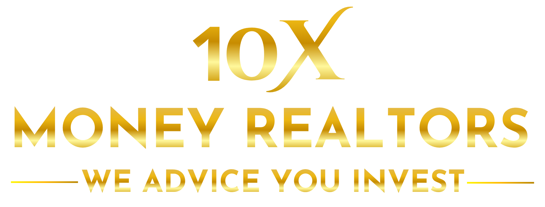 10X Money Realtors — We advice you invest